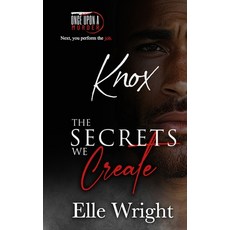 (영문도서)The Secrets We Create - Knox: Once Upon a Murder Book 6 Paperback, Elle Writes Books, English, 9798985454284