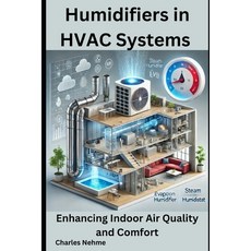(영문도서) Humidifiers in HVAC Systems: Enhancing Indoor Air Quality and Comfort Paperback, Independently Published, English, 9798345805312