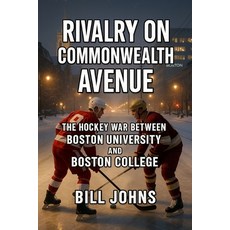 (영문도서)Rivalry on Commonwealth Avenue: The Hockey War Between Boston University and Bos... Paperback, Independently Published, English, 9798273919907