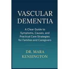 (英文圖書)Vascular Dementia: A Clear Guide to Symptoms Causes and Practical Care Strateg... 平裝版, Independently Published, 英文