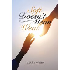 (영문도서)Soft Doesn't Mean Weak Paperback, Palmetto Publishing, English, 9798318827341