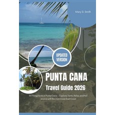 (英文圖書)Experience Punta Cana 2026: 55ThingstoDoinPuntaCana - Explore Taste Relax and... 平裝版, Independently Published, 英文