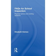 (영문도서)FAQs for School Inspection: Practical Advice and Working Solutions Hardcover, English, 9780415432634 English, 9780415432634