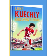 (英文圖書)Luke Kuechly Children's Book: The story of a Kid Who Became a Football Legend 平裝版, Independently Published, 英文