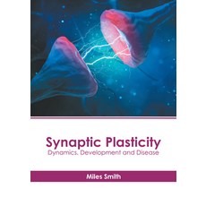 (영문도서) Synaptic Plasticity: Dynamics Development and Disease Hardcover, States Academic Press, English, 9781639895052