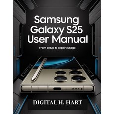 (영문도서)Samsung Galaxy S25 Ultra User Manual: From Setup to Expert Usage Paperback, Independently Published, English, 9798275502473