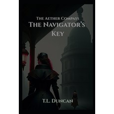 (영문도서)The Navigator's Key: The Aether Compass Paperback, Independently Published, English, 9798243676892