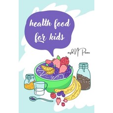 (영문도서) healthy food for kids Paperback, Independently Published, English, 9798387663598