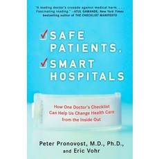 (영문도서) Safe Patients Smart Hospitals: How One Doctor's Checklist Can Help Us Change Health Care fro... Paperback, Plume Books, English, 9780452296862