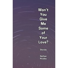 (英文圖書)Won't You Give Me Some of Your Love?: Stories 平裝版, Independently Published, 英文