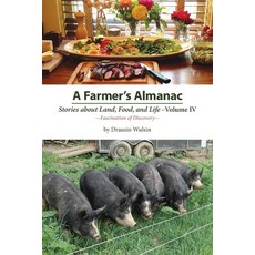 (英文圖書)A Farmer's Almanac - Stories about Land Food and Life: Vol. IV - Fascination o... 平裝版, Red Stone Farm, LLC, 英文