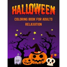 Halloween Coloring Book For Adults Relaxation: An Adult Coloring Book with Scary Monsters Creepy Sc... Paperback, Independently Published