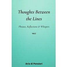 (英文圖書)Thoughts Between the Lines: Phrases Reflections & Whispers 平裝版, Independently Published, 英文