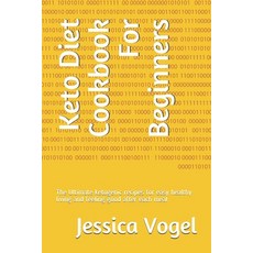 Keto Diet Cookbook For Beginners: The Ultimate ketogenic recipes for easy healthy living and feeling... Paperback, Independently Published