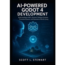 (英文圖書)AI-Powered Godot 4 Development: Build Intelligent NPCs Dynamic Dialogue Systems... 平裝版, Independently Published, 英文