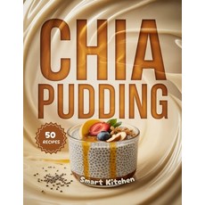(英文圖書)Chia Pudding: Nutritious Creamy and Easy-to-Make Superfood Pudding Recipes for... 平裝版, Independently Published, 英文