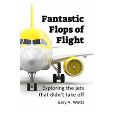 (영문도서) Fantastic Flops of Flight: Exploring the jets that didn't take off Paperback, Intown Entertainment, English, 9780645945201