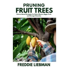 (英文圖書)Pruning Fruit Trees: Science-Based Strategies for Better Blooms Bigger Fruit a... 平裝版, Independently Published, 英文