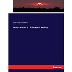 (영문도서) Diversions of a Diplomat in Turkey Paperback, Hansebooks, English, 9783743322325