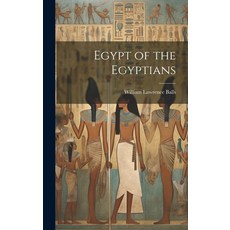 (영문도서) Egypt of the Egyptians Hardcover, Legare Street Press, English, 9781020688034