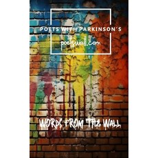 (영문도서) Words From The Wall: An Anthology by Poets with Parkinson's Paperback, Independently Published, English, 9798322484028