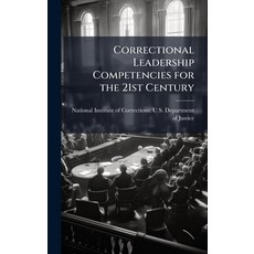 (영문도서)Correctional Leadership Competencies for the 21st Century Hardcover, Hutson Street Press, English, 9781025098715