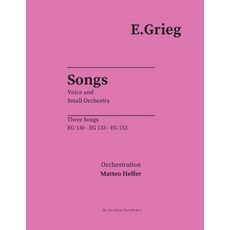 (영문도서) Edvard Grieg: Three Songs EG 130. EG 133. EG 153. Paperback, Independently Published, English, 9798389087378