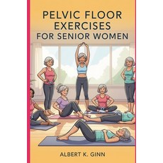 (영문도서)Pelvic Floor Exercises for Senior Women Paperback, Independently Published, English, 9798265996190