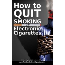 How to quit smoking with Electronic Cigarettes Paperback, Independently Published, English, 9798721297199
