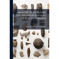(英文圖書)Memoirs Read Before the Anthropological Society of London 平裝版, Hutson Street Press, 英文