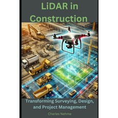 (영문도서) LiDAR in Construction: Transforming Surveying Design and Project Management Paperback, Independently Published, English, 9798312369922