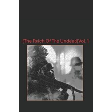 (영문도서) The Reich Of The Undead (vol 1.) Paperback, Independently Published, English, 9798307856994