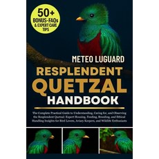 (영문도서)Resplendent Quetzal Handbook: The Complete Practical Guide to Understanding Car... Paperback, Independently Published, English, 9798276709031
