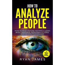 (영문도서)How to Analyze People: How to Read Anyone Instantly Using Body Language Persona... Paperback, Alakai Publishing LLC, English, 9781951429126