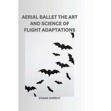 (영문도서) Aerial Ballet: The Art and Science of Flight Adaptations Paperback, Uniek Enterprises, English, 9788196724030