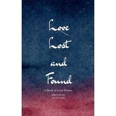(영문도서)Love Lost and Found A Book of Love Poems Paperback, Bookleaf Publishing, English, 9789373140391