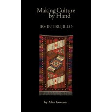 (영문도서) Making Culture by Hand: Irvin Trujillo Paperback, Documentary Arts, Inc., English, 9798991502238