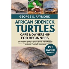 (英文圖書)African Sideneck Turtle Care & Ownership for Beginners: The Complete Guide to Ca... 平裝版, Independently Published, 英文