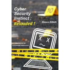 (영문도서) Cyber Security Instinct: Reloaded!: Preface by DR. ALEKSANDR YAMPOLSKIY Paperback, Independently Published, English, 9798356783586