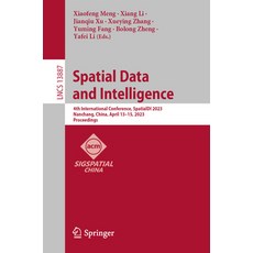 (영문도서) Spatial Data and Intelligence: 4th International Conference Spatialdi 2023 Nanchang China ... Paperback, Springer, English, 9783031329098