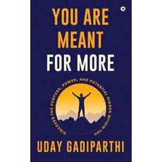 (영문도서)You Are Meant for More: Discover the Purpose Power and Potential Hidden Within... Hardcover, Notion Press, English, 9798901764404