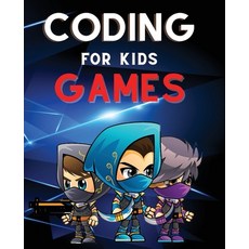 Coding for Kids Games: The Complete Guide to Computer Coding and Video Game Design for Kids. Teach Y... Paperback, Silvia Tonelli, English, 9781801146593
