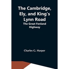 (英文圖書)The Cambridge Ely And King'S Lynn Road: The Great Fenland Highway 平裝版, Alpha Edition, 英文