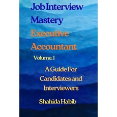 (영문도서)Job Interview Mastery - Executive Accountant: A Guide For Candidates and Intervi... Paperback, Independently Published, English, 9798273601833