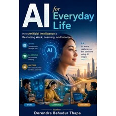 (영문도서)AI for Everyday Life Paperback, Dorendra Bahadur Thapa, English, 9798235974678
