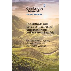 (영문도서) The Methods and Ethics of Researching Unprovenienced Artifacts from East Asia Paperback, Cambridge University Press, English, 9781009107464