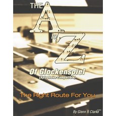 (영문도서) The A to Z of Glock & Xylophone: The Right Route For You Paperback, Createspace Independent Pub..., English, 9781482747416
