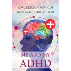 Me and my ADHD: A Workbook for Kids Teens Parents Boys and Girls Paperback, Fodor Ioan Sergiu, English, 9785873322787