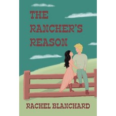(영문도서)The Rancher's Reason Paperback, Rachel Blanchard, English, 9781737671961