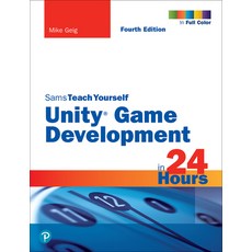 (영문도서) Unity Game Development in 24 Hours Sams Teach Yourself Paperback, Sams Publishing, English, 9780137445080